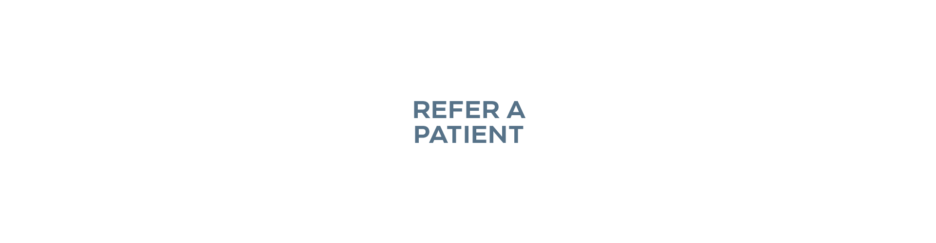 REFER A PATIENT_Text Block